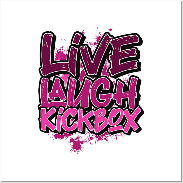 Live laugh kickboxing Wall Art by SerenityByAlex